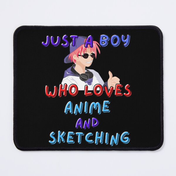 Item preview, Just A Boy Who Loves Anime and Sketching designed and sold by StephenMollie.