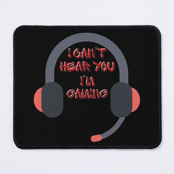 Item preview, I Cant Hear You Im Gaming designed and sold by StephenMollie.