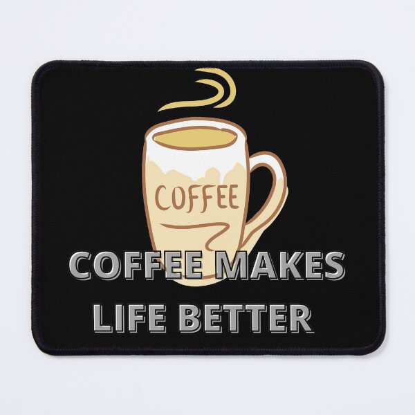 Item preview, Coffee Makes Life Better designed and sold by StephenMollie.