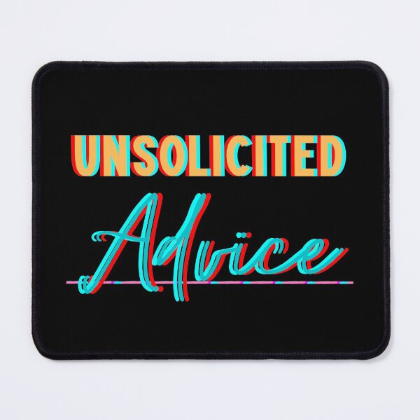Item preview, Unsolicited Advice designed and sold by StephenMollie.