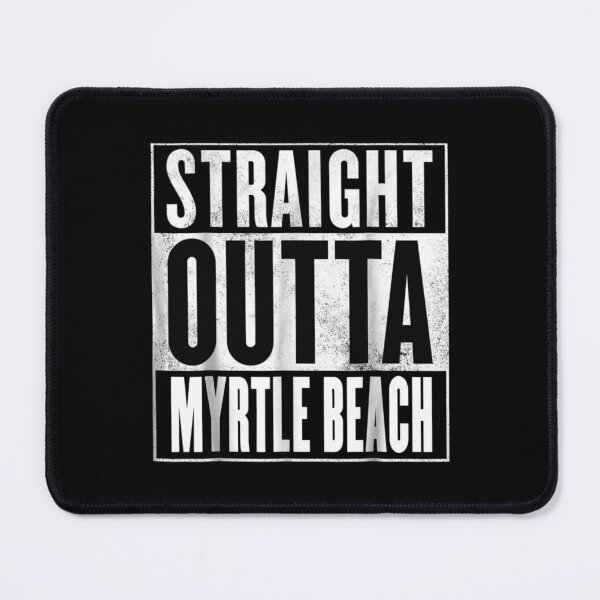 Item preview,  Myrtle Beach Straight Outta designed and sold by jennifera11.