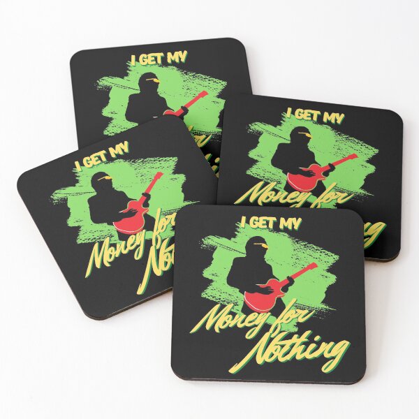 Item preview, I Get My Money For Nothing - Green designed and sold by Mean-Musician.