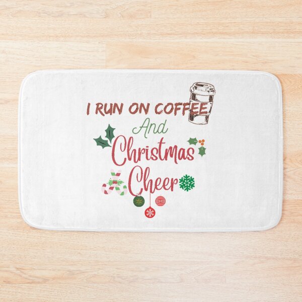 Item preview,  I Run On Coffee And Christmas Cheer designed and sold by Simi2020.