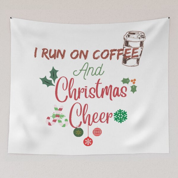 Item preview,  I Run On Coffee And Christmas Cheer designed and sold by Simi2020.