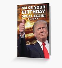 Make Your Birthday Great Greeting Card