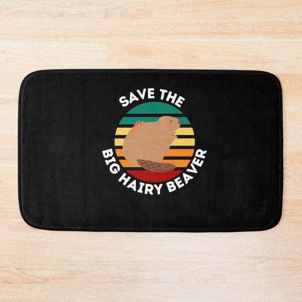 Item preview, Save The Big Hairy Beaver designed and sold by Peter Stawicki.