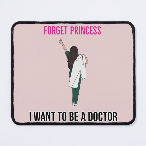 Item preview, Forget princess i want to be a doctor designed and sold by Mermaidssparkle.