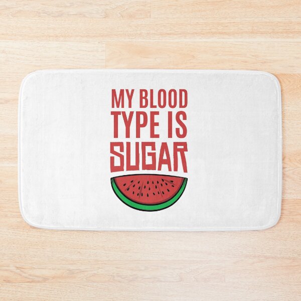 Item preview, My Blood Type is Sugar, Funny Sweet tooth saying designed and sold by LostTraveller.