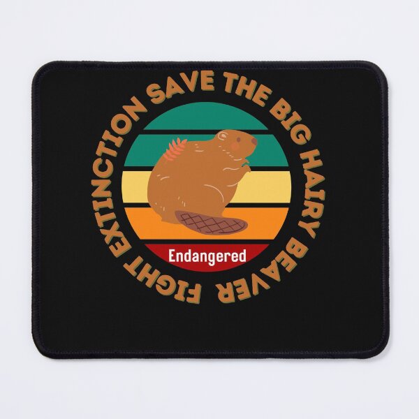Item preview, Fight Extinction Save the Big Hairy Beaver designed and sold by Peter Stawicki.