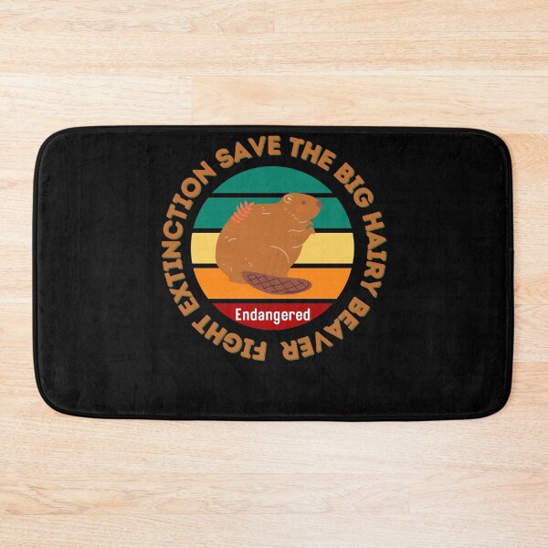 Item preview, Fight Extinction Save the Big Hairy Beaver designed and sold by Peter Stawicki.