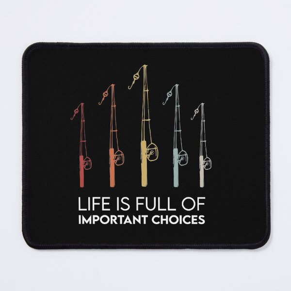 Item preview, Fishing- Life is Full Of Important Choices designed and sold by Landesign.