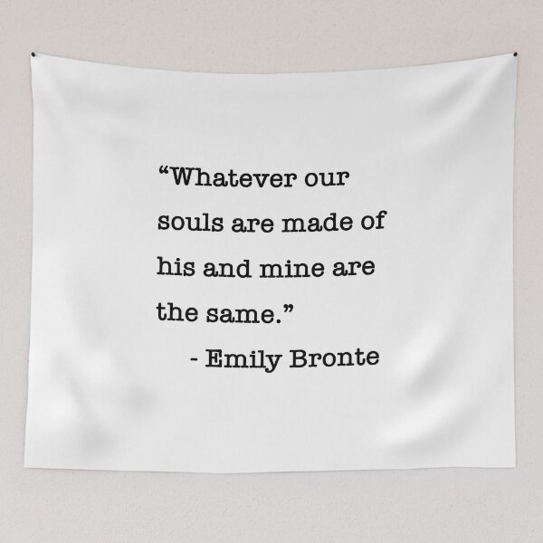 Item preview, Whatever our souls are made of designed and sold by corbrand.
