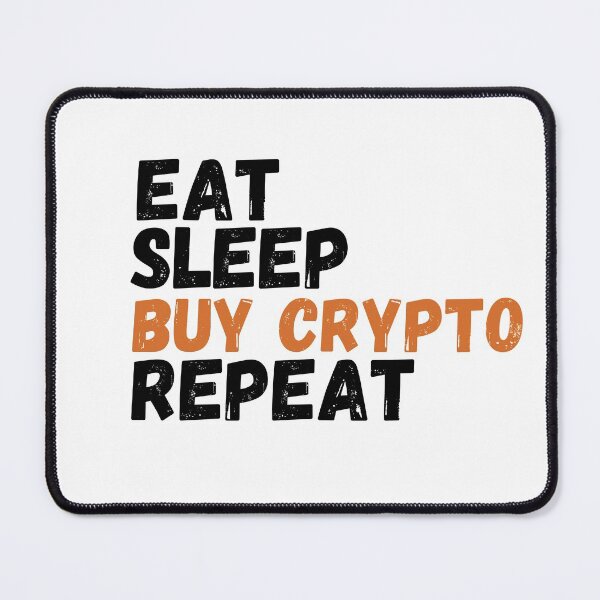 Item preview, EAT SLEEP BUY CRYPTO REPEAT designed and sold by ijdesigns.