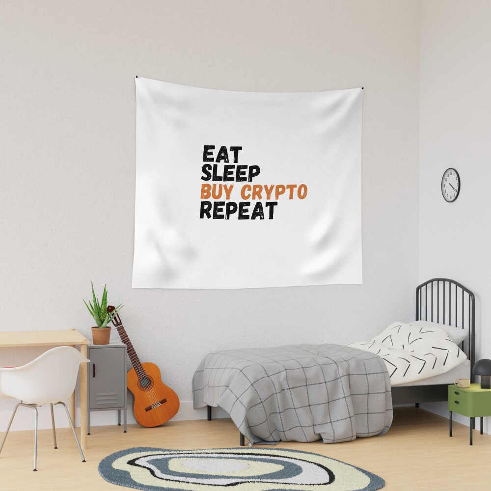 EAT SLEEP BUY CRYPTO REPEAT