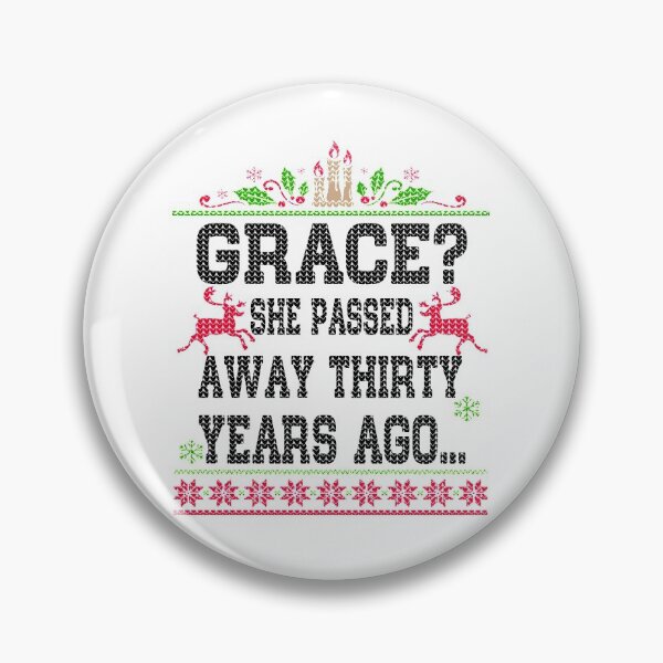 Item preview, Grace! She passed away 30 years ago National Lampoon's Christmas Vacation designed and sold by Simeon	 Dorelus.
