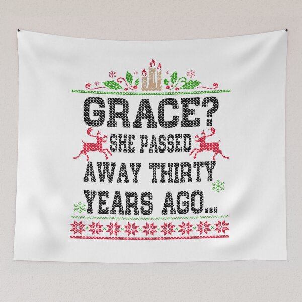 Item preview, Grace! She passed away 30 years ago National Lampoon's Christmas Vacation designed and sold by Simeon	 Dorelus.