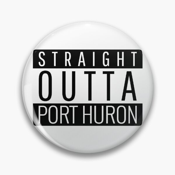 Item preview, Straight Outta Port Huron Michigan  designed and sold by Teelogic.
