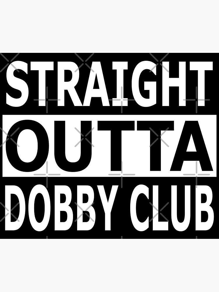 Straight Outta Dobby Club Peep Show Fan by milldogstation