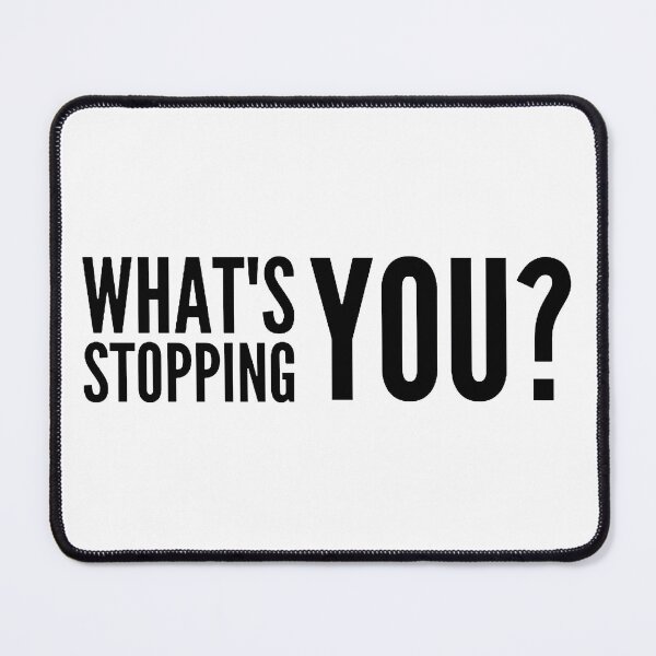 Item preview, What's Stopping You Motivational Quotes Saying Inspirational Thoughts designed and sold by avinigav.