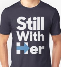 Still With Her Unisex T-Shirt