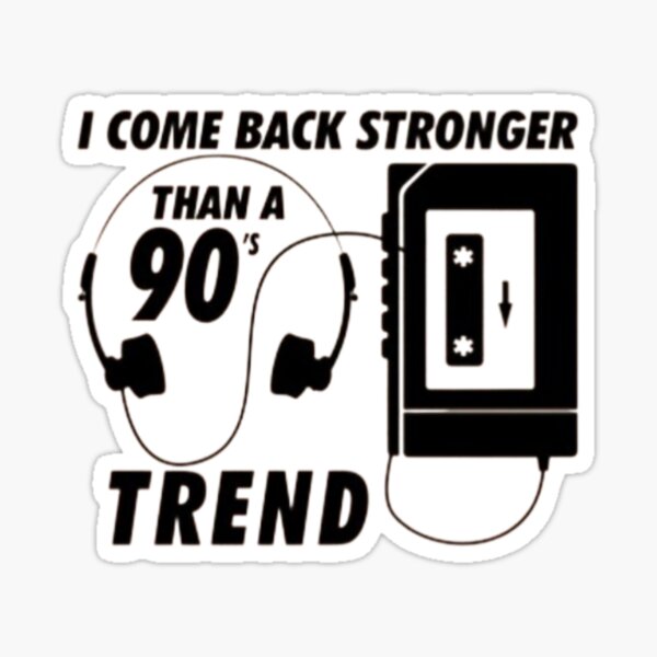 i-come-back-stronger-than-a-90s-trend-shirt-hoodie-sweater-and-long