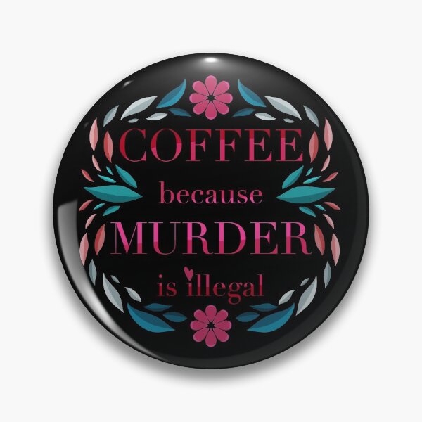 Item preview, Coffee because murder is illegal designed and sold by BookshireCat.
