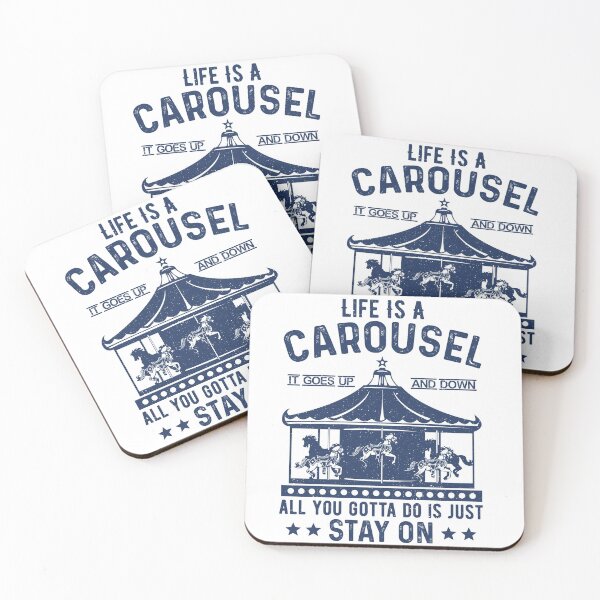 Item preview, Life Is A Carousel. It Goes Up And Down. All You Gotta Do Is Just Stay On. designed and sold by wkyip79.