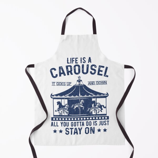 Item preview, Life Is A Carousel. It Goes Up And Down. All You Gotta Do Is Just Stay On. designed and sold by wkyip79.