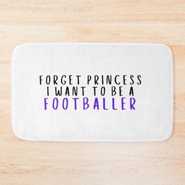 Item preview, Forget Princess I Want To Be A Footballer designed and sold by ijdesigns.