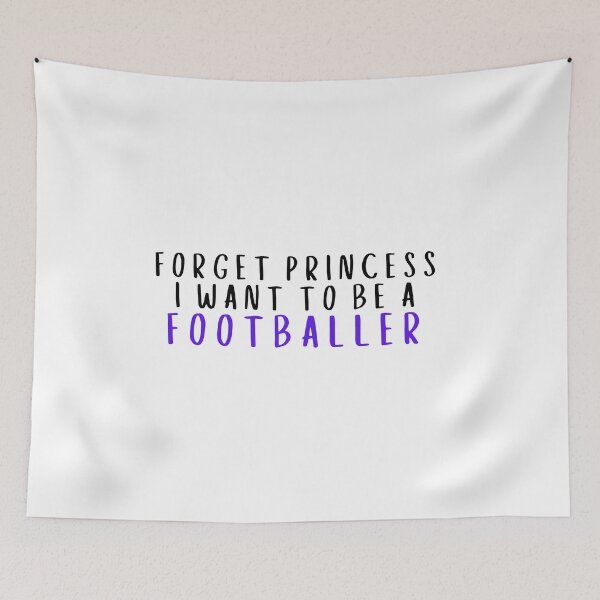 Item preview, Forget Princess I Want To Be A Footballer designed and sold by ijdesigns.