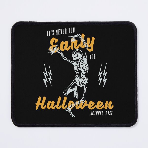 Item preview, IT 'NEVER TOO EARLY FOR HALLOWEEN. designed and sold by UNITEES21.