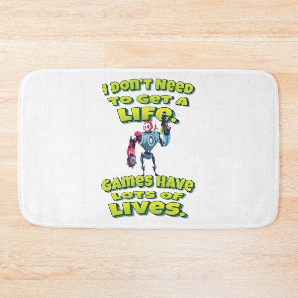 Item preview, I Don’t Need To Get A Life. Games Have Lots Of Lives. designed and sold by WordsGamersUse.
