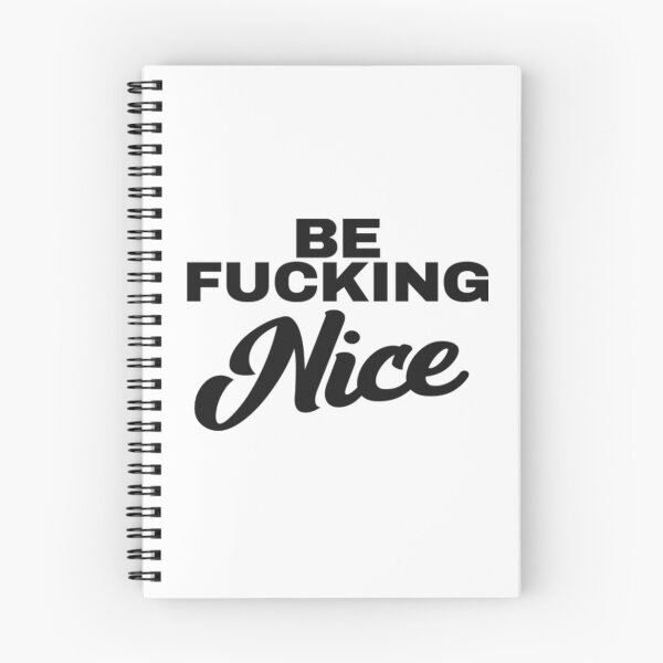 Item preview, BE FUCKING NICE designed and sold by LiveToLearn.