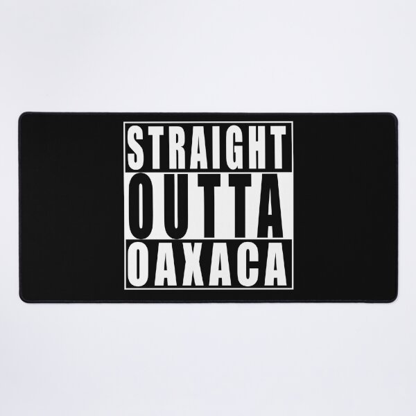 Item preview, Straight Outta Oaxaca, Mexico designed and sold by Paul Disley.
