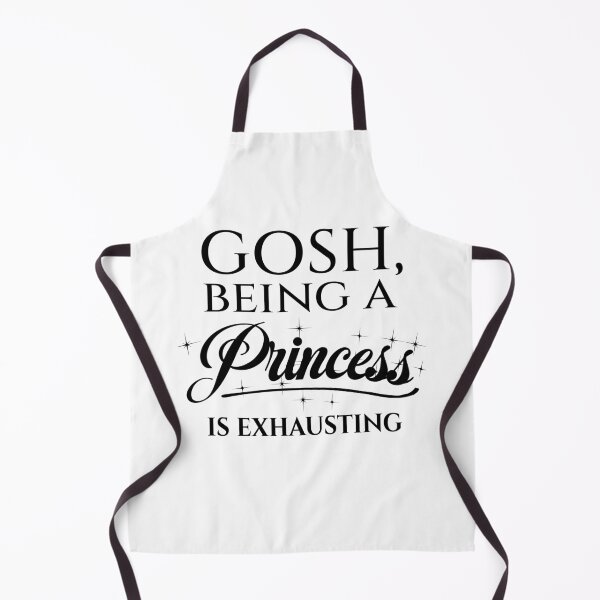 Item preview, Gosh Being a Princess is Exhausting designed and sold by LiveToLearn.