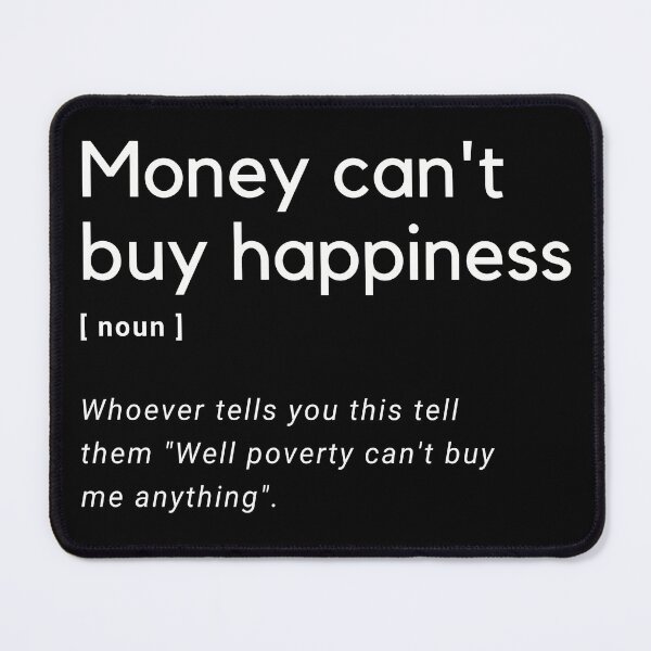 Item preview, Money Can't Buy Happiness Definition designed and sold by Amine-Creation.
