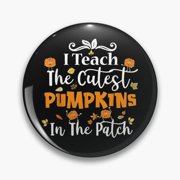 Item preview, i teach the cutest pumpkins in the patch designed and sold by anthonybarr1205.