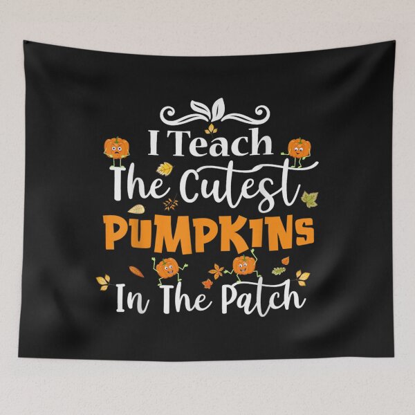 Item preview, i teach the cutest pumpkins in the patch designed and sold by anthonybarr1205.