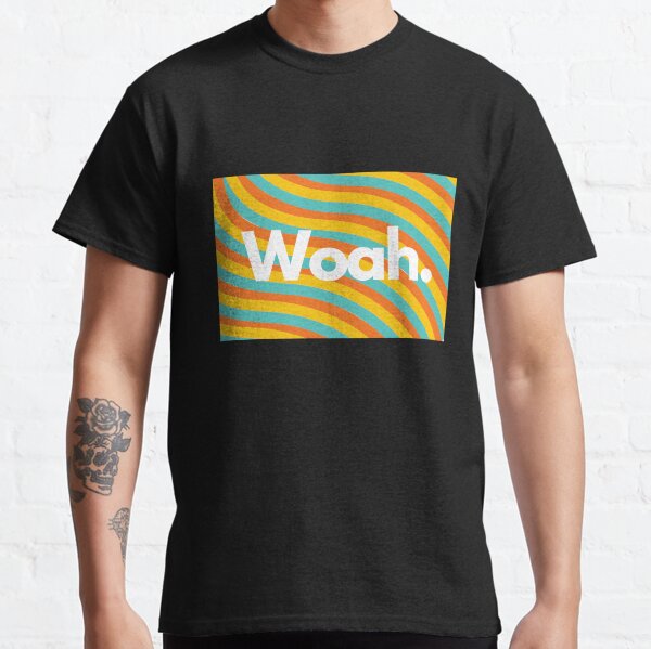 Woah - One word art Design Classic T-Shirt
