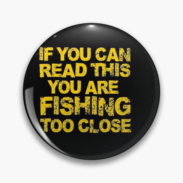 Item preview, if you can read this you are fishing too close funny fishing lovers t-shirt gift fot fisherman  designed and sold by wabshirts.