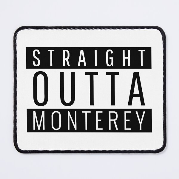 Item preview, Straight Outta Monterey California  designed and sold by Teelogic.