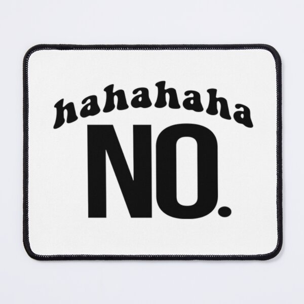 Item preview, HAHAHAHA NO designed and sold by LiveToLearn.