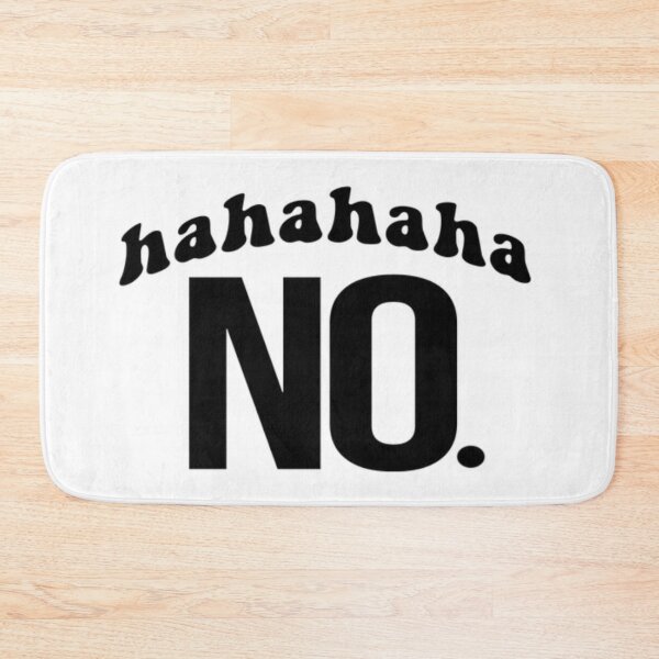 Item preview, HAHAHAHA NO designed and sold by LiveToLearn.