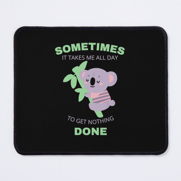 Item preview, Sometimes it takes me all day to get nothing done designed and sold by Clurixious.