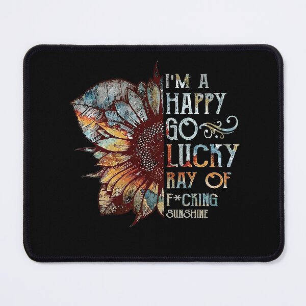 Item preview, Sunflower I'm A Happy Go Lucky Ray Of Fucking Sunshine designed and sold by Jasonstoreasd.