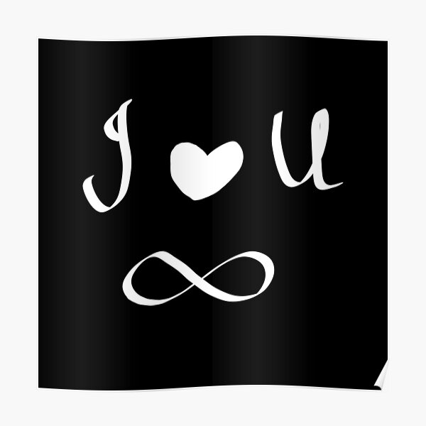 I Love You Infinity Poster For Sale By Shalinibisht Redbubble 