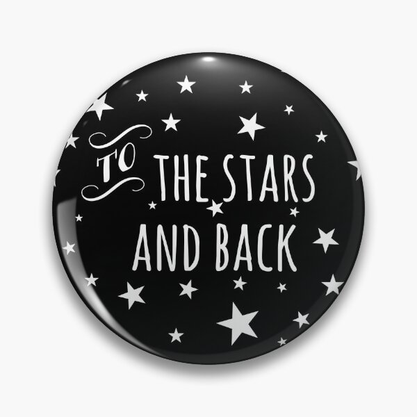 To the stars and back Pin