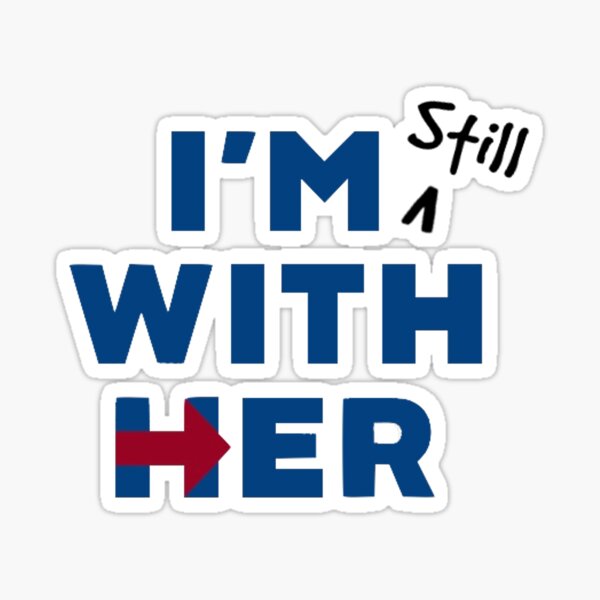 I'm Still With Hillary Sticker