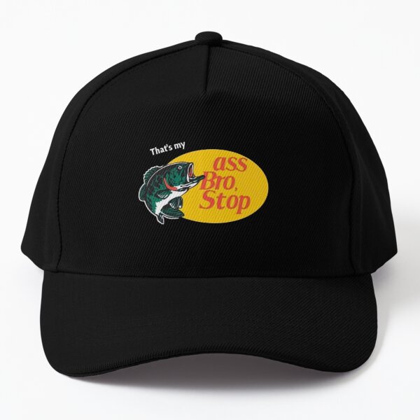 That's My Ass Bro Stop Baseball Cap