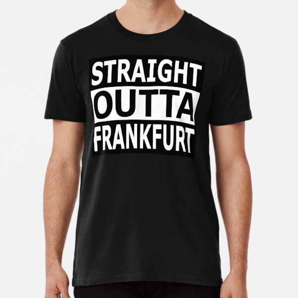 Straight Outta Frankfurt Peep Show Fan Premium T-Shirt